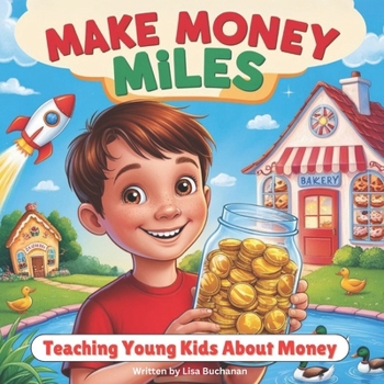 Paperback Make Money Miles: Teaching Young Kids About Money Book