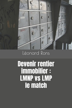 Paperback Devenir rentier immobilier: LMNP vs LMP, le match [French] Book