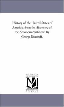 Paperback History of the United States of America, From the Discovery of the American Continent. by George Bancroft.Vol. 8 Book