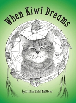 Hardcover When Kiwi Dreams: A Bedtime Adventure Story for You and Your Cat Book