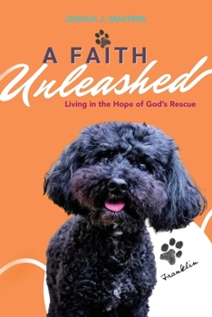 Paperback A Faith Unleashed: Living in the Hope of God's Rescue Book