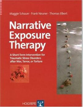 Paperback Narrative Exposure Therapy: A Short-Term Intervention For Traumatic Stress Disorders after War, Terror, or Torture Book