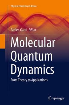 Paperback Molecular Quantum Dynamics: From Theory to Applications Book