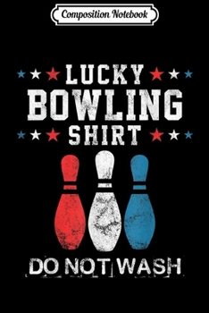 Composition Notebook: Lucky Bowling Gift For Men Husband Dad Or Boys Journal/Notebook Blank Lined Ruled 6x9 100 Pages
