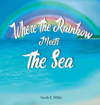 Hardcover Where the Rainbow Meets the Sea Book