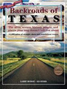 Paperback Backroads of Texas: The Sites, Scenes, History, People, and Places Your Map Doesn't Tell You About Book