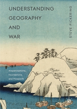 Paperback Understanding Geography and War: Misperceptions, Foundations, and Prospects Book