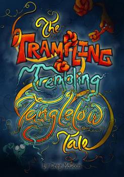 Hardcover The Trampling Trembling Tanglelow Tale Book