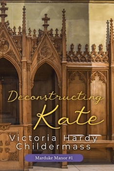 Deconstructing Kate (Marduke Manor)