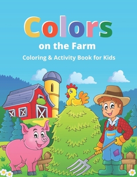 Colors on the Farm: Learn Coloring & Activity book for kids