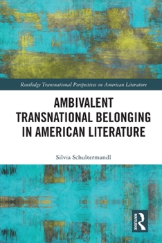 Paperback Ambivalent Transnational Belonging in American Literature Book