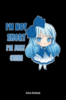 Paperback I'm Not Short I'm Just Chibi Anime Notebook: Anime Manga Comic Notebook: 6x9 A5 Dotted Art Book Or Drawing Journal For Teenager Men Women Book