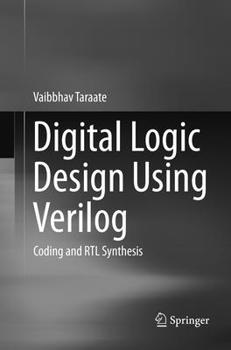 Paperback Digital Logic Design Using Verilog: Coding and Rtl Synthesis Book