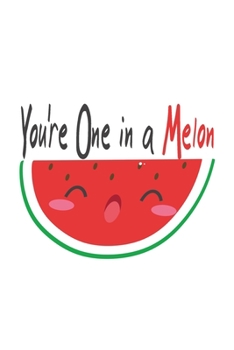 Paperback You're one in a melon: : Adorable Watermelon Summer Notebook Book
