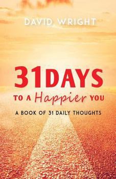 Paperback 31 Days to a Happier You: A Book of 31 Daily Thoughts Book