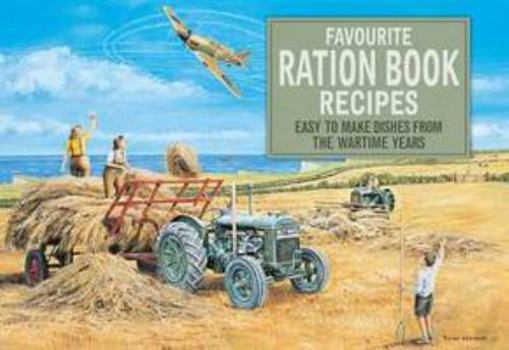 Paperback Favourite Ration Book Recipes: Easy to Make Dishes from the Wartime Years (Favourite Recipe Books) Book