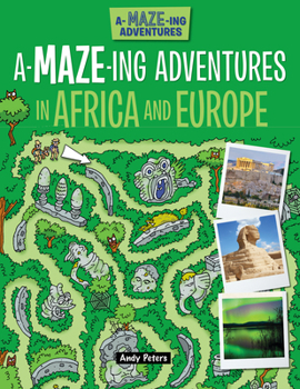 Library Binding A-Maze-Ing Adventures in Africa and Europe Book