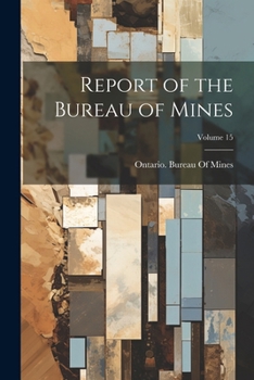 Paperback Report of the Bureau of Mines; Volume 15 Book
