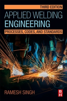 Paperback Applied Welding Engineering: Processes, Codes, and Standards Book