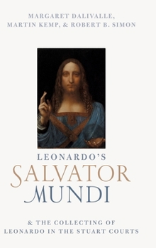 Hardcover Leonardo's Salvator Mundi and the Collecting of Leonardo in the Stuart Courts Book