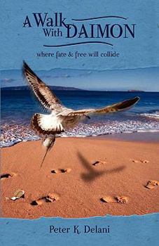 Paperback A Walk with Daimon: Where Fate and Free Will Collide Book