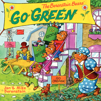 Paperback The Berenstain Bears Go Green: A Springtime Book for Kids Book