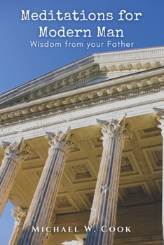 Paperback Meditations for Modern Man: Wisdom from your Father Book