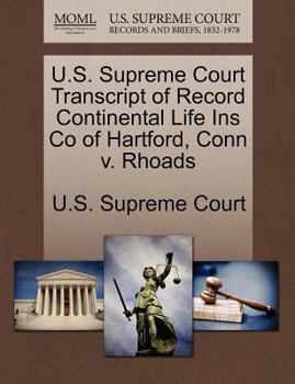 Paperback U.S. Supreme Court Transcript of Record Continental Life Ins Co of Hartford, Conn V. Rhoads Book