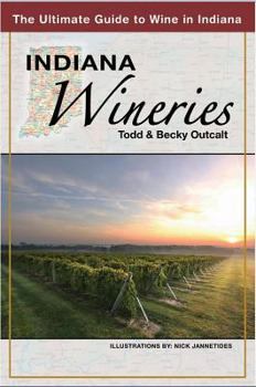 Paperback Indiana Wineries the Ultimate Guide to Wine in Indiana Book