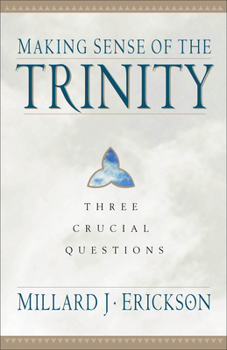 Paperback Making Sense of the Trinity: Three Crucial Questions Book