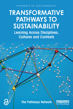 Paperback Transformative Pathways to Sustainability: Learning Across Disciplines, Cultures and Contexts Book