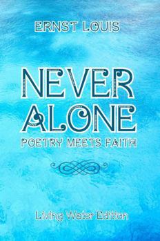 Paperback Never Alone: Poetry Meets Faith: Living Water Edition Book