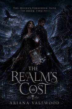 The Realm’s Cost: A Dark Royal Curse Romantasy of Stolen Names, Ancient Oaths, and a Forbidden Commander Bond (The Queen’s Forbidden Oath)