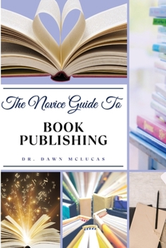 Paperback The Novice Guide to Book Publishing Book