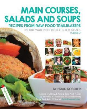Paperback Main Courses, Salads and Soups: Recipes from Raw Food Trailblazers Book