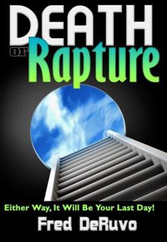 Paperback Death or Rapture: Either Way It Will Be Your Last Day Book