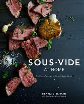 Hardcover Sous Vide at Home: The Modern Technique for Perfectly Cooked Meals [A Cookbook] Book