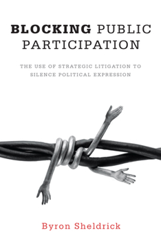 Paperback Blocking Public Participation: The Use of Strategic Litigation to Silence Political Expression Book