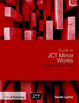 Paperback Guide to Jct Minor Works Building Contract 2016 Book