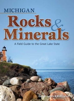 Paperback Michigan Rocks & Minerals: A Field Guide to the Great Lake State Book