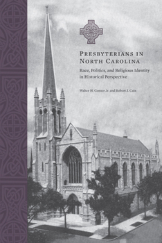 Paperback Presbyterians in North Carolina: Race, Politics, and Religious Identity in Historical Perspective Book