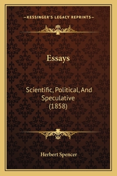 Essays: Scientific, Political and Speculative