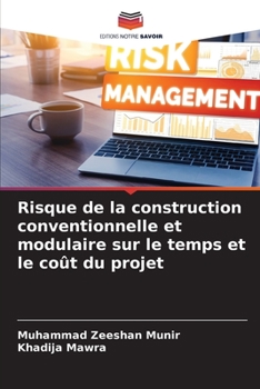 Paperback Risque de la construction conventionnelle et modulaire sur le temps et le coût du projet [French] Book