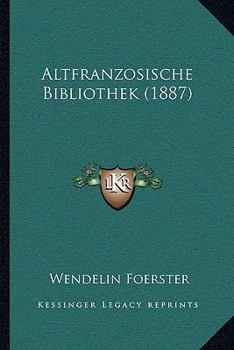 Paperback Altfranzosische Bibliothek (1887) Book