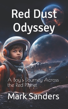 Paperback Red Dust Odyssey: A Boy's Journey Across the Red Planet Book