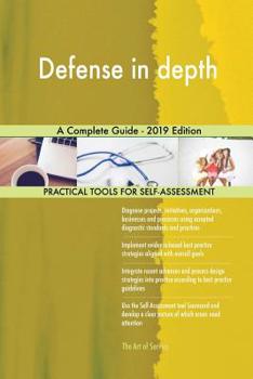Paperback Defense in depth A Complete Guide - 2019 Edition Book
