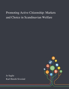 Paperback Promoting Active Citizenship: Markets and Choice in Scandinavian Welfare Book