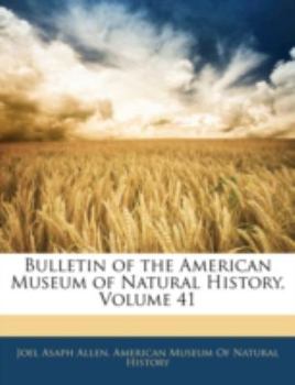 Paperback Bulletin of the American Museum of Natural History, Volume 41 Book