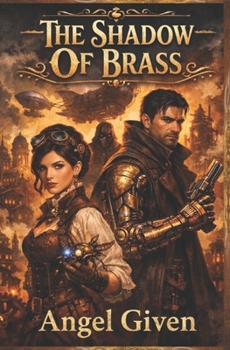 Paperback The Shadow of Brass: A Steampunk Fantasy Novel: A Gritty Clockwork Adventure and Mystery Book