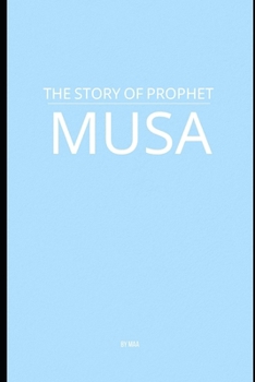 Paperback The Story of Prophet Musa Book